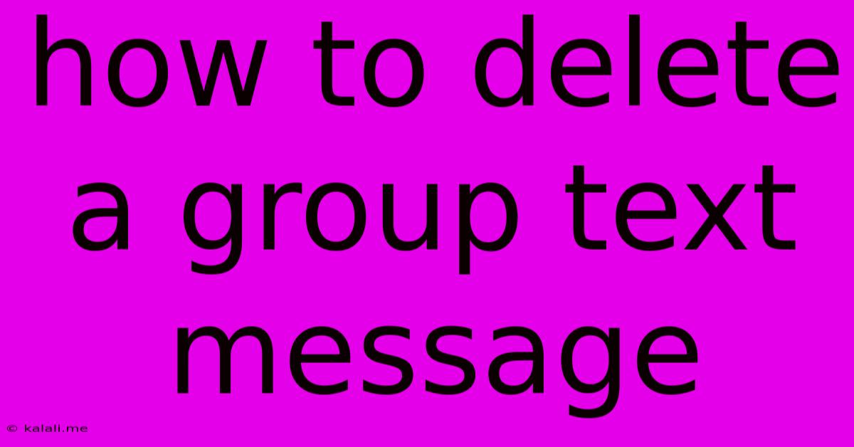 How To Delete A Group Text Message