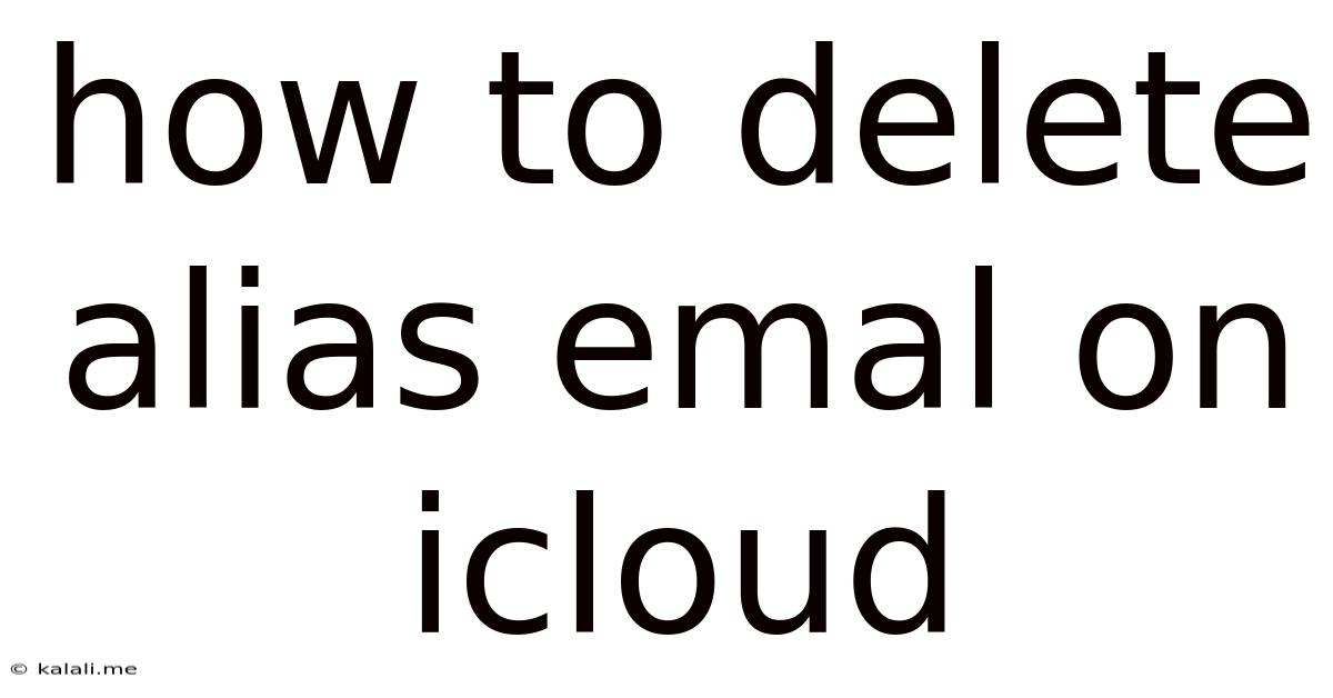How To Delete Alias Emal On Icloud