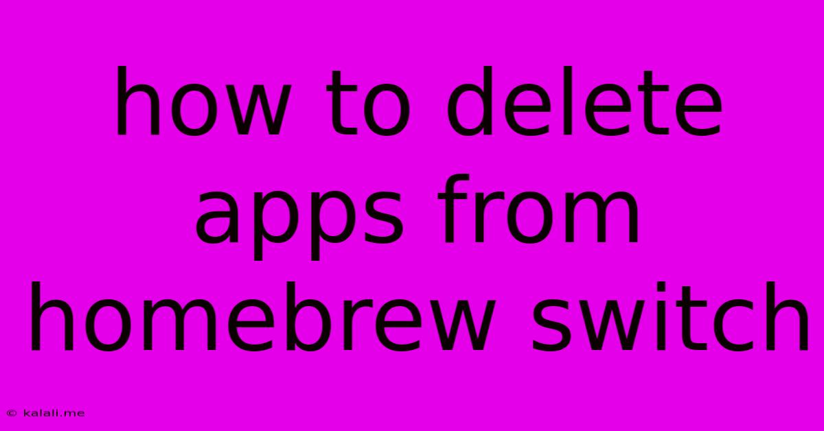 How To Delete Apps From Homebrew Switch