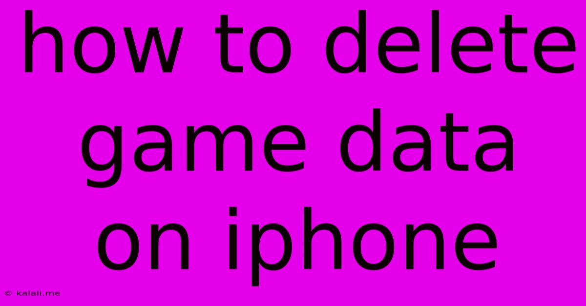 How To Delete Game Data On Iphone