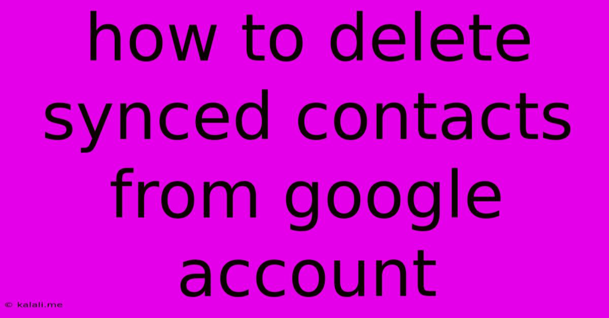 How To Delete Synced Contacts From Google Account
