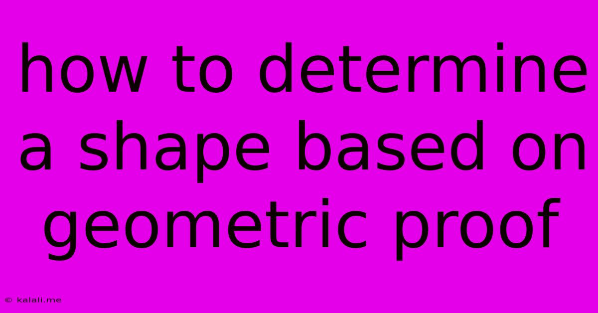 How To Determine A Shape Based On Geometric Proof