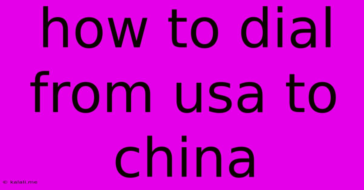 How To Dial From Usa To China