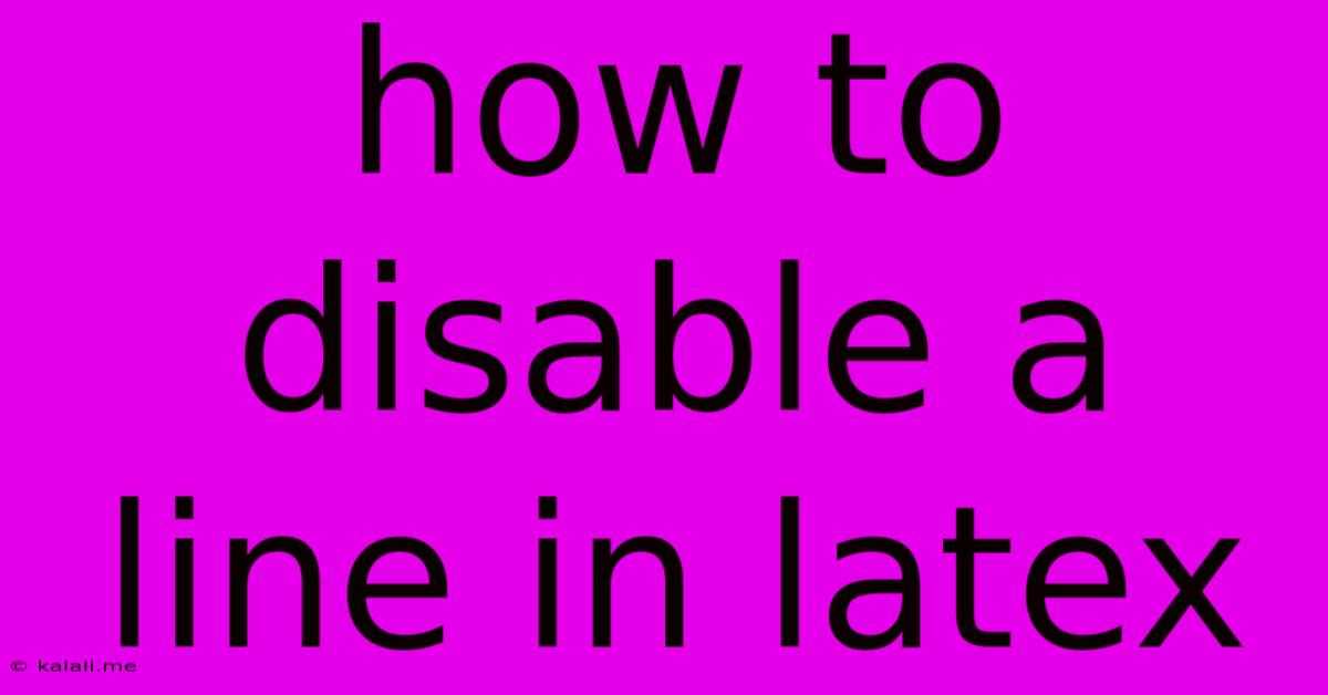 How To Disable A Line In Latex