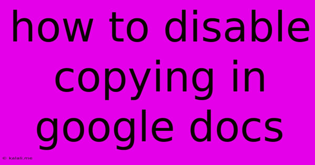 How To Disable Copying In Google Docs