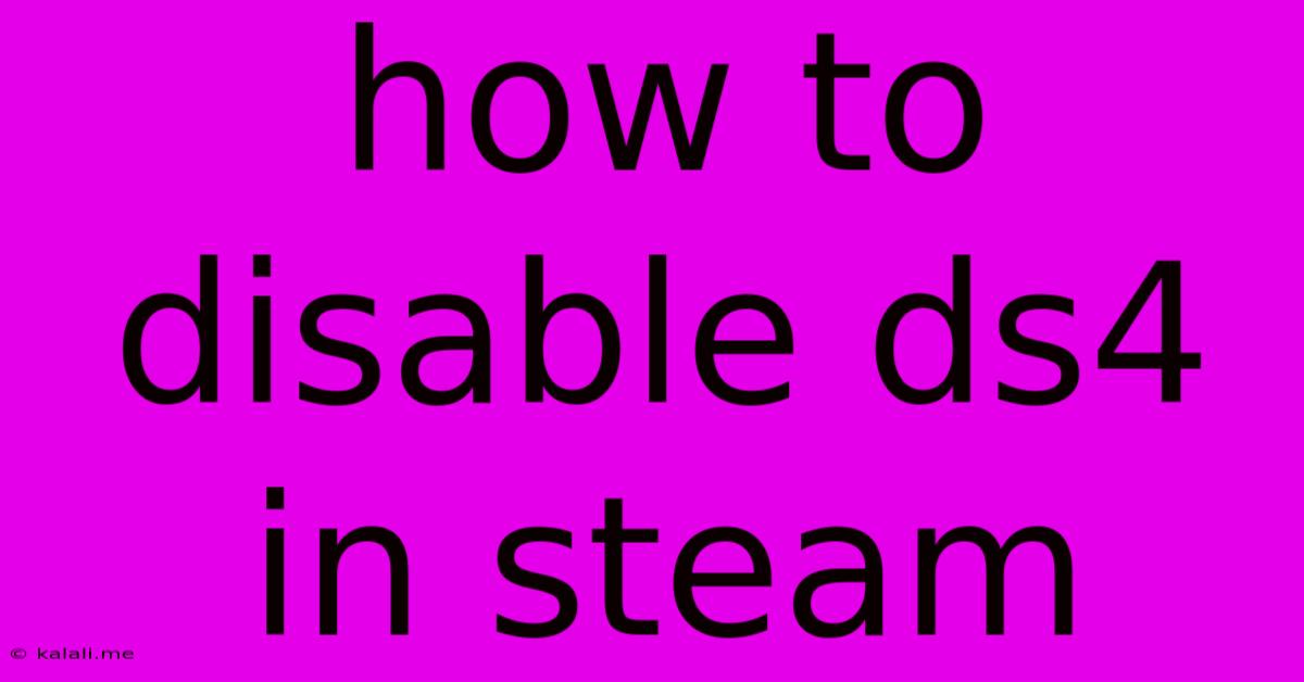 How To Disable Ds4 In Steam