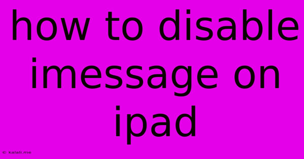 How To Disable Imessage On Ipad
