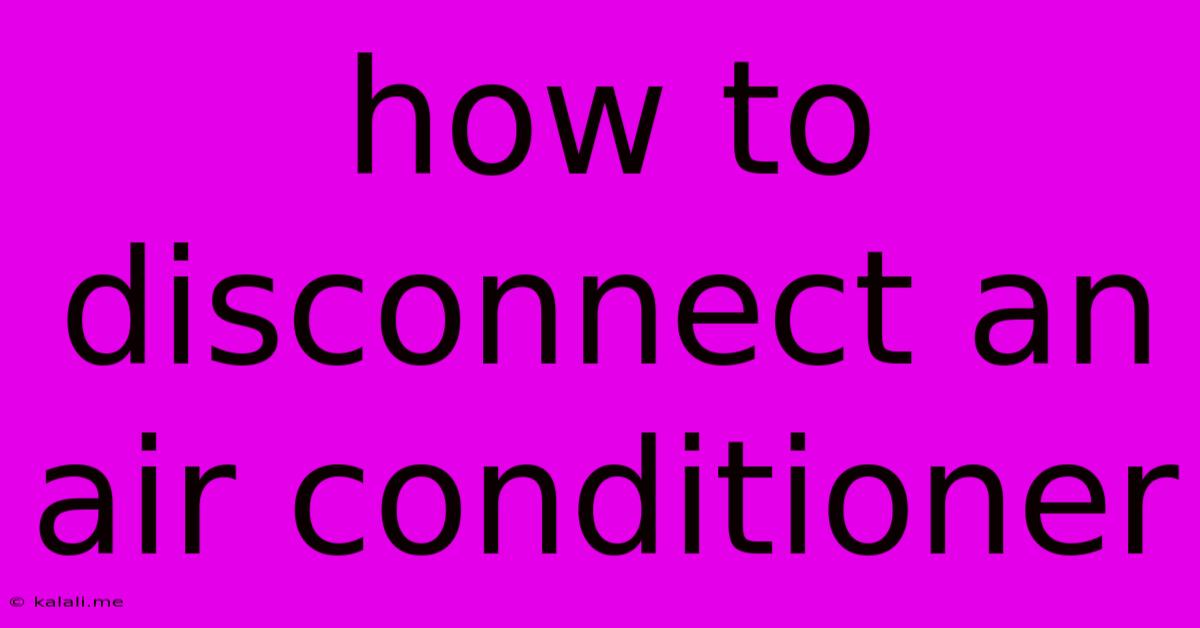 How To Disconnect An Air Conditioner