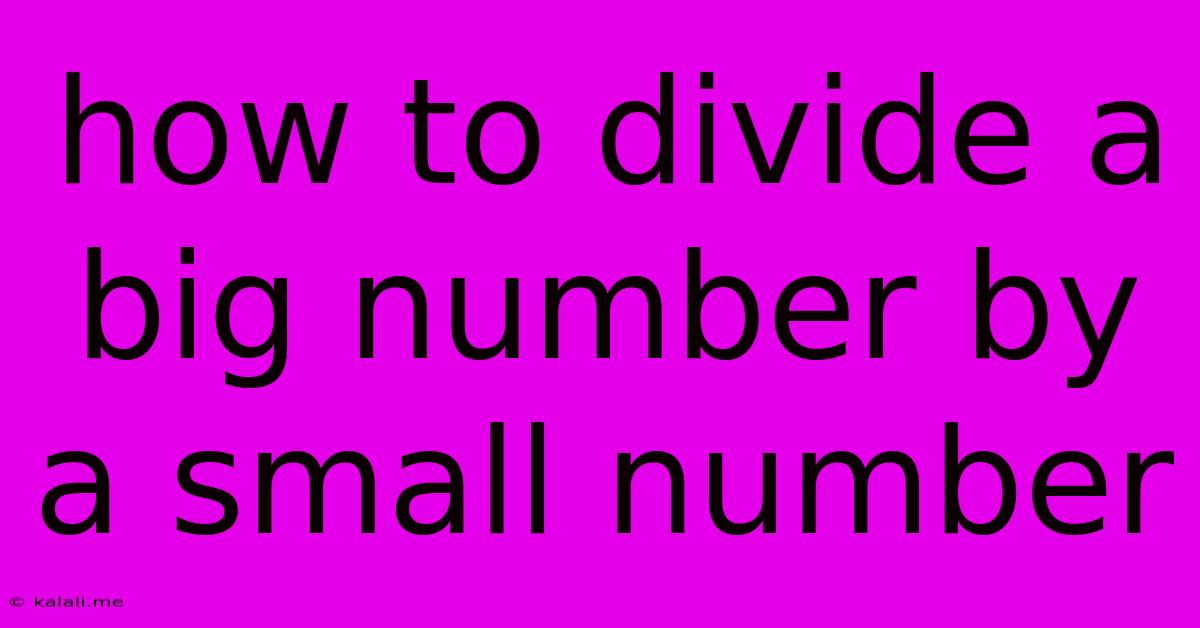 How To Divide A Big Number By A Small Number