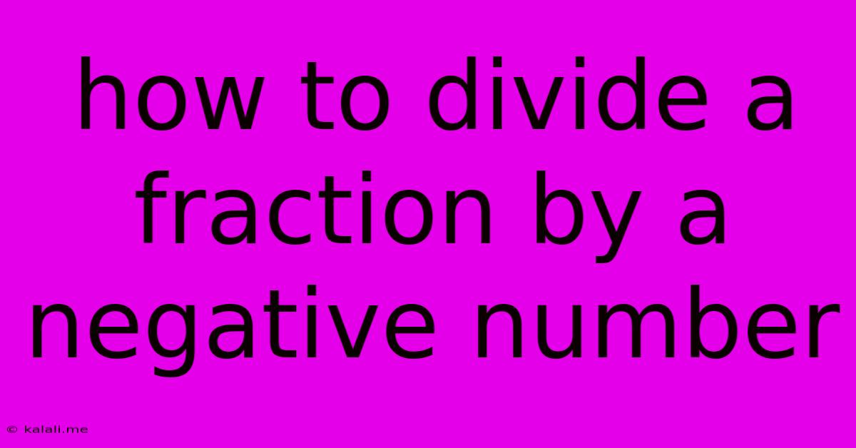 How To Divide A Fraction By A Negative Number