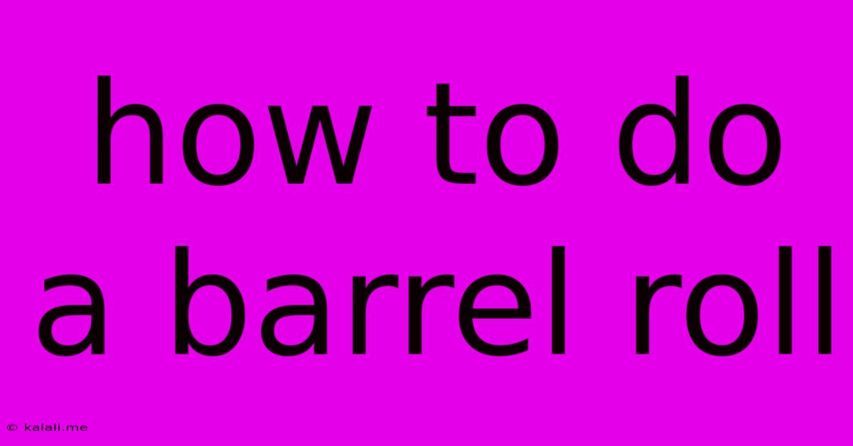 How To Do A Barrel Roll