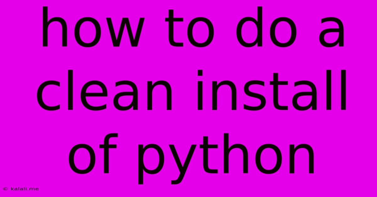 How To Do A Clean Install Of Python