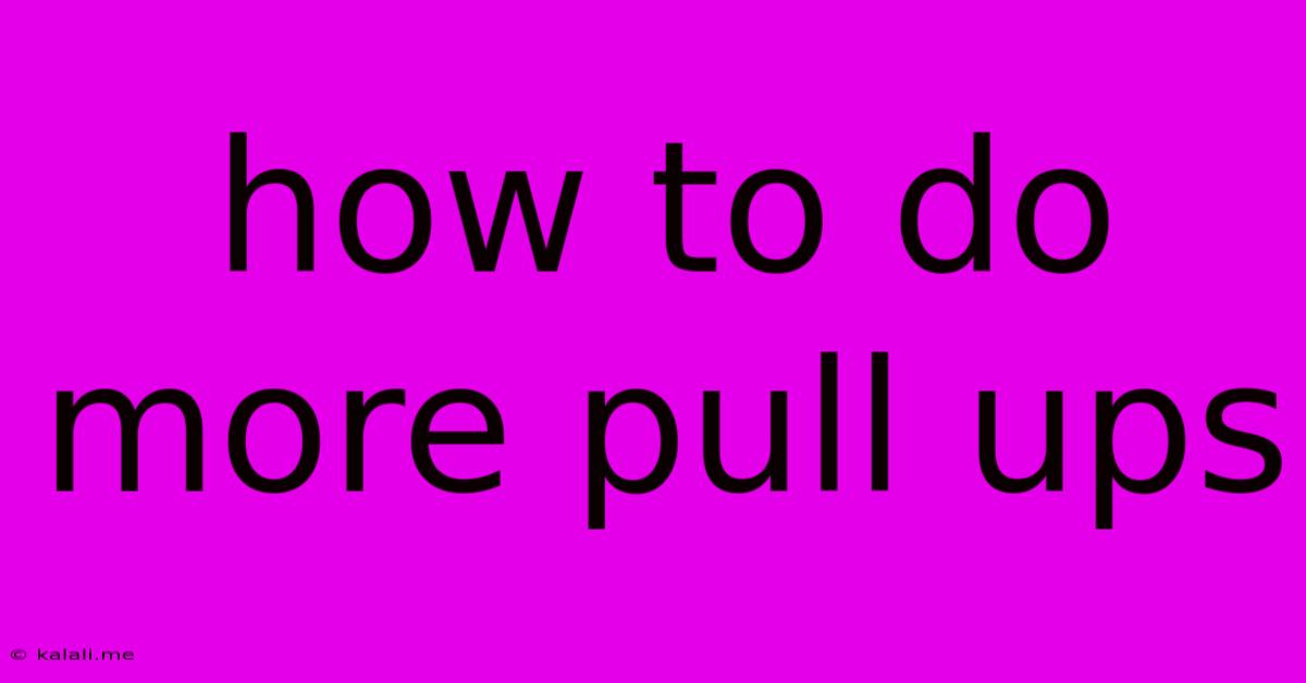 How To Do More Pull Ups