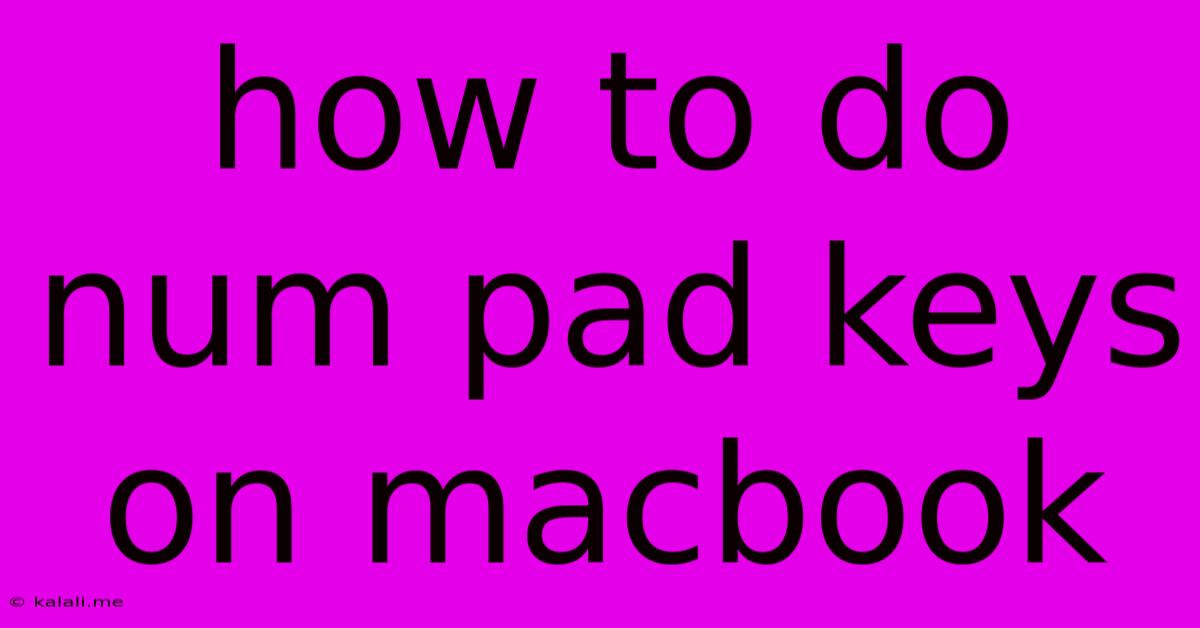 How To Do Num Pad Keys On Macbook