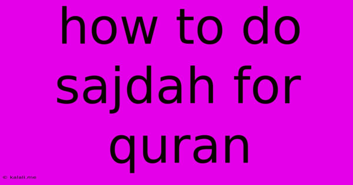 How To Do Sajdah For Quran