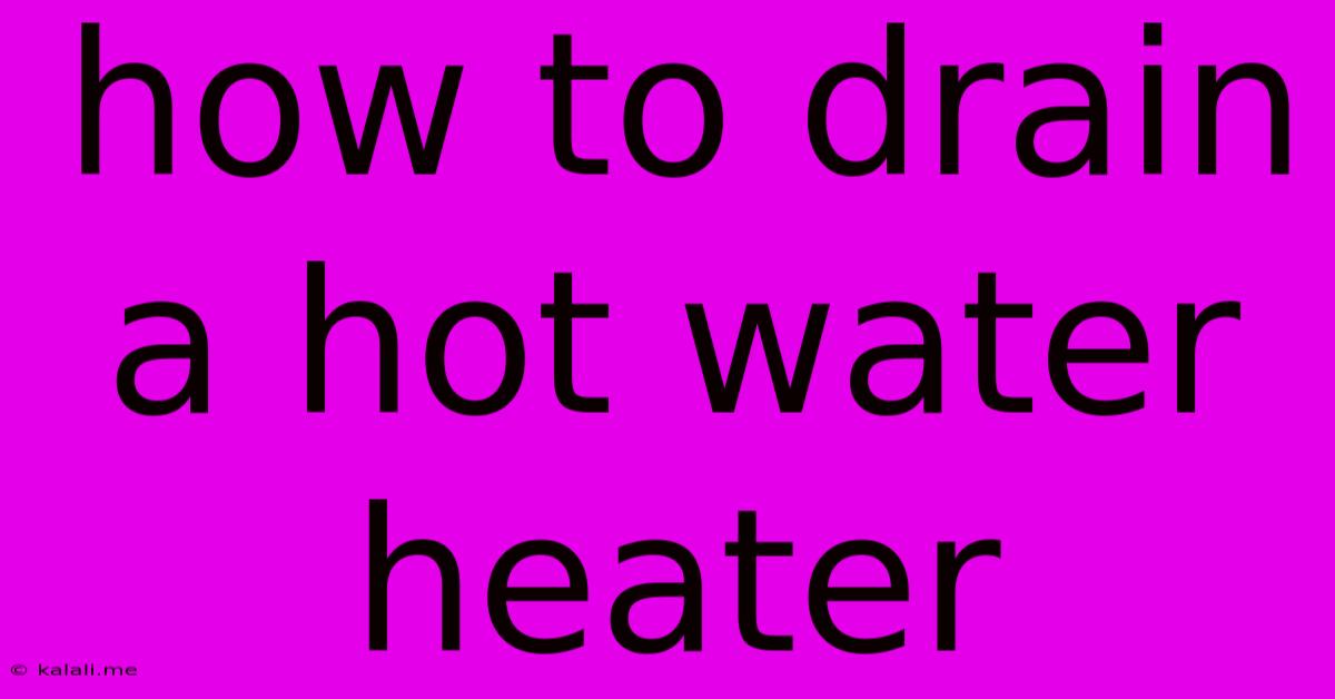 How To Drain A Hot Water Heater