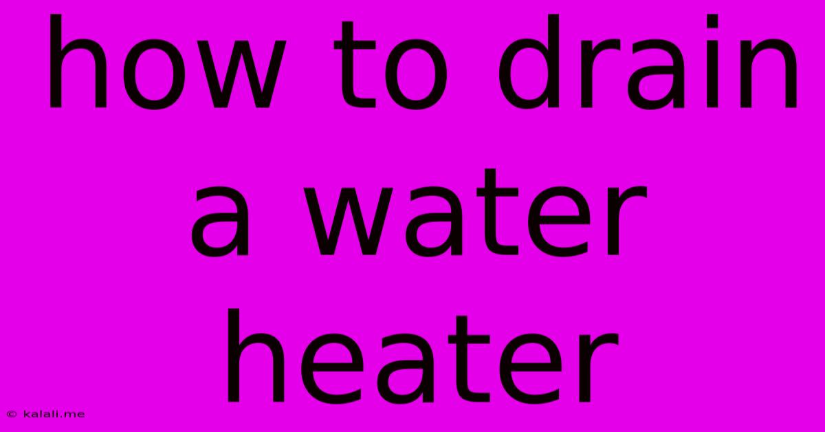 How To Drain A Water Heater