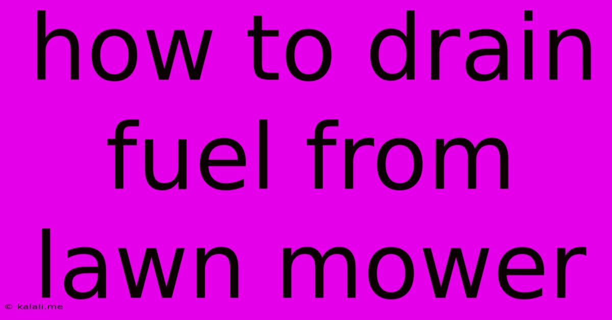 How To Drain Fuel From Lawn Mower