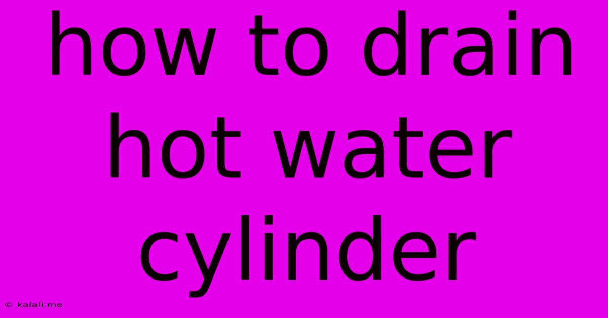 How To Drain Hot Water Cylinder