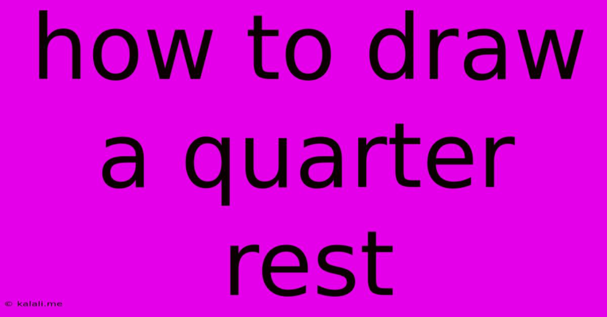 How To Draw A Quarter Rest