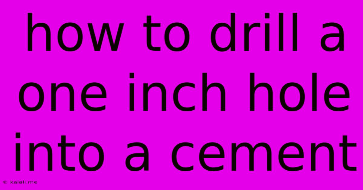 How To Drill A One Inch Hole Into A Cement