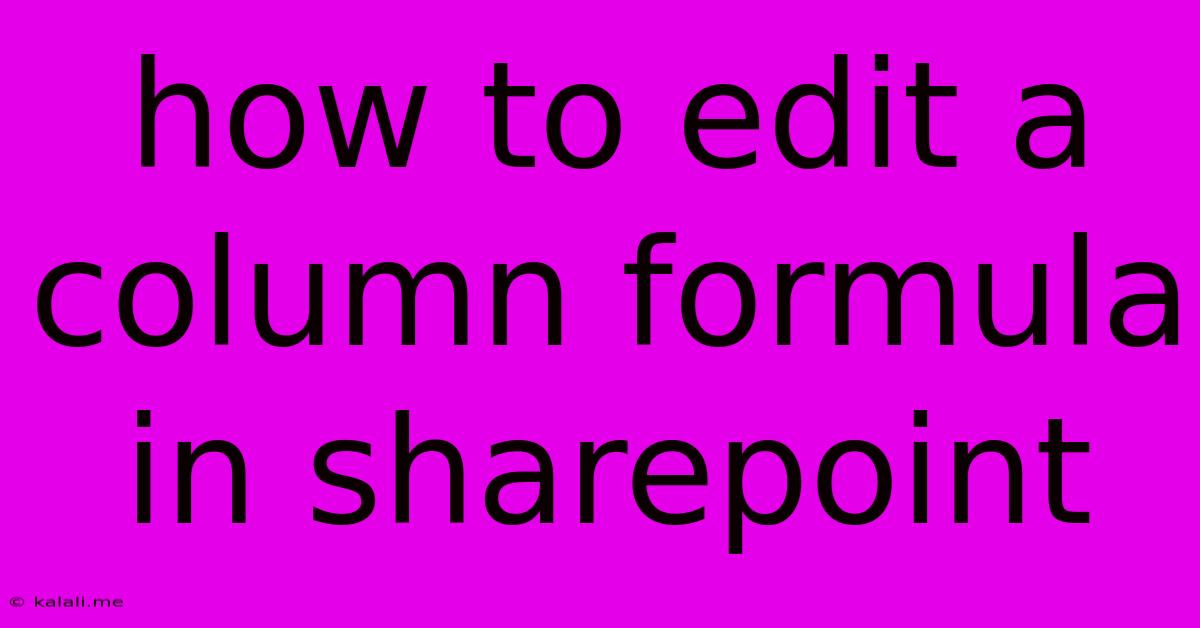 How To Edit A Column Formula In Sharepoint