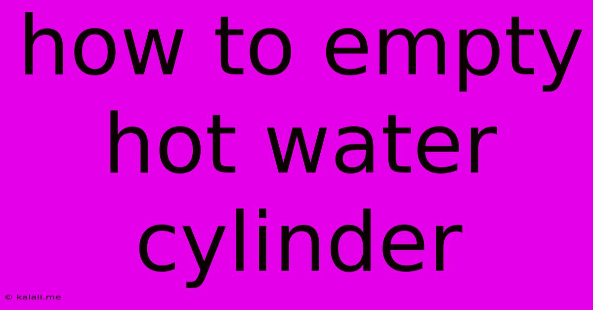 How To Empty Hot Water Cylinder