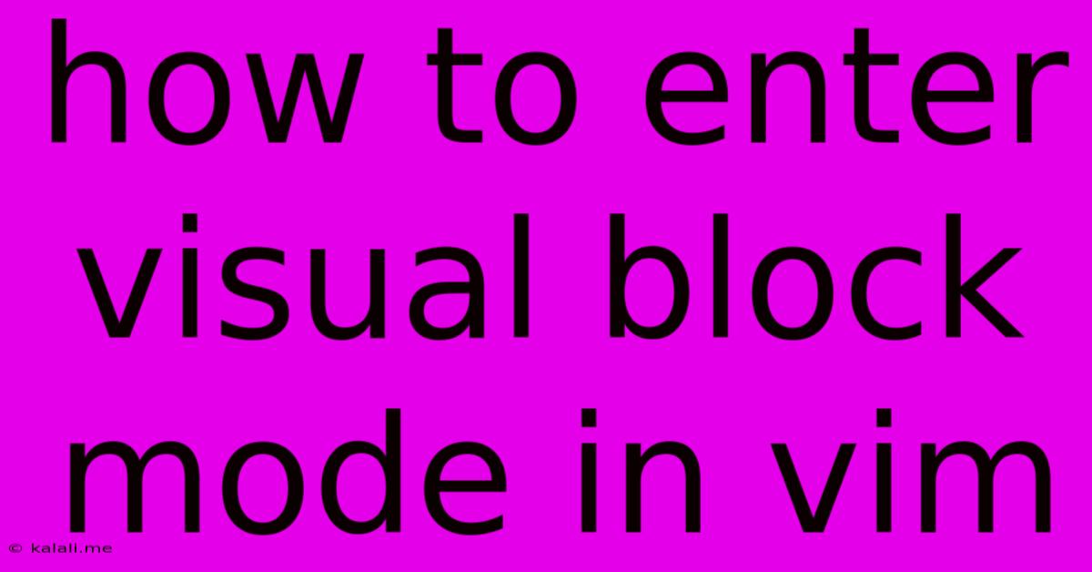 How To Enter Visual Block Mode In Vim