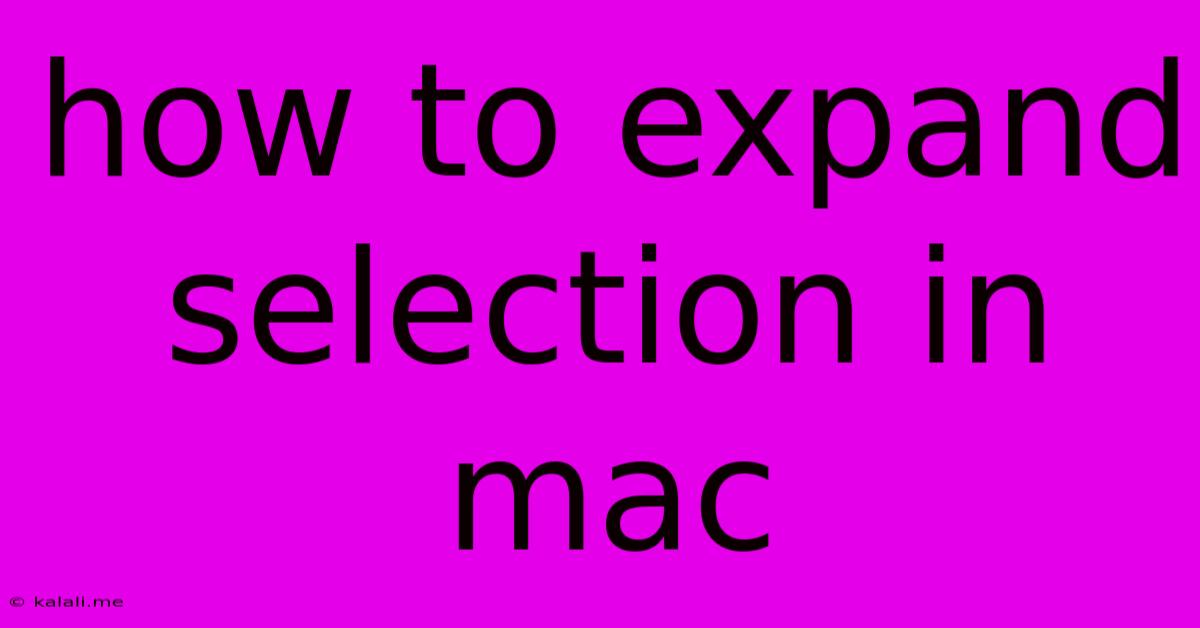 How To Expand Selection In Mac