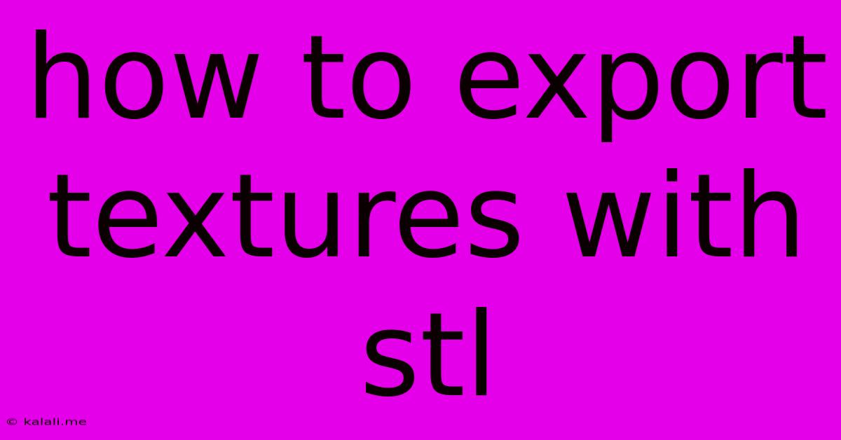 How To Export Textures With Stl