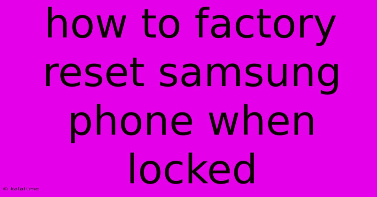 How To Factory Reset Samsung Phone When Locked