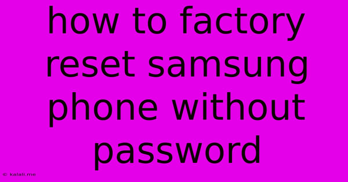 How To Factory Reset Samsung Phone Without Password