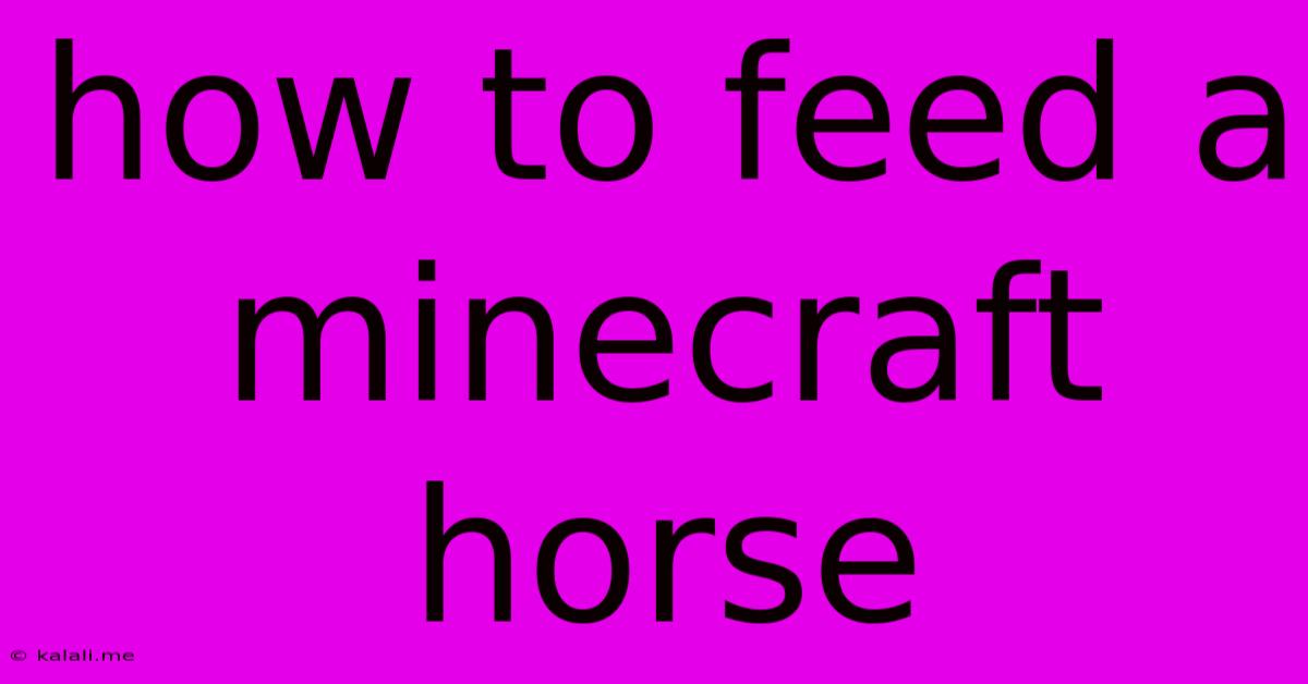 How To Feed A Minecraft Horse