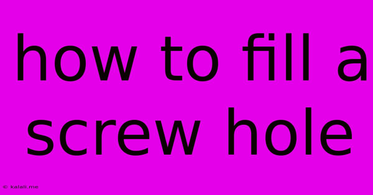 How To Fill A Screw Hole