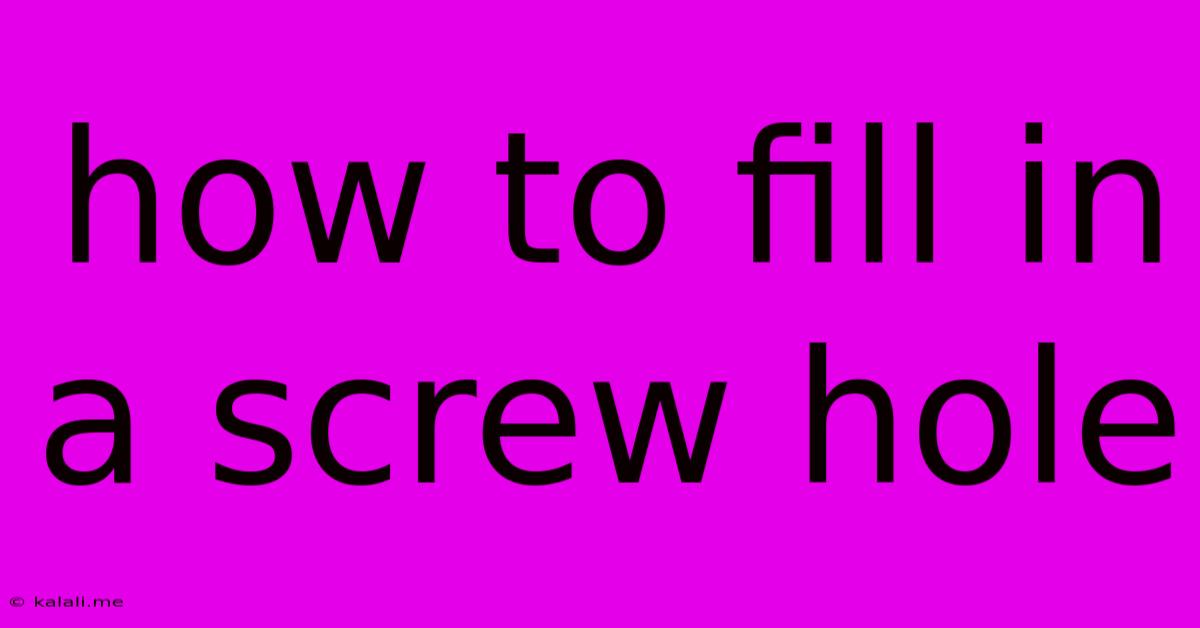 How To Fill In A Screw Hole