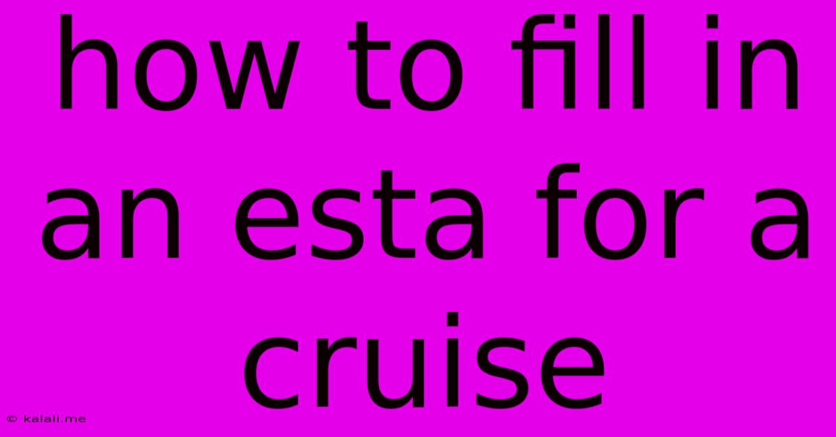 How To Fill In An Esta For A Cruise