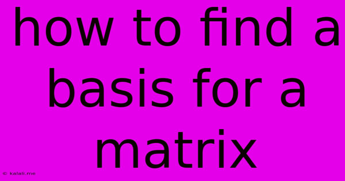 How To Find A Basis For A Matrix