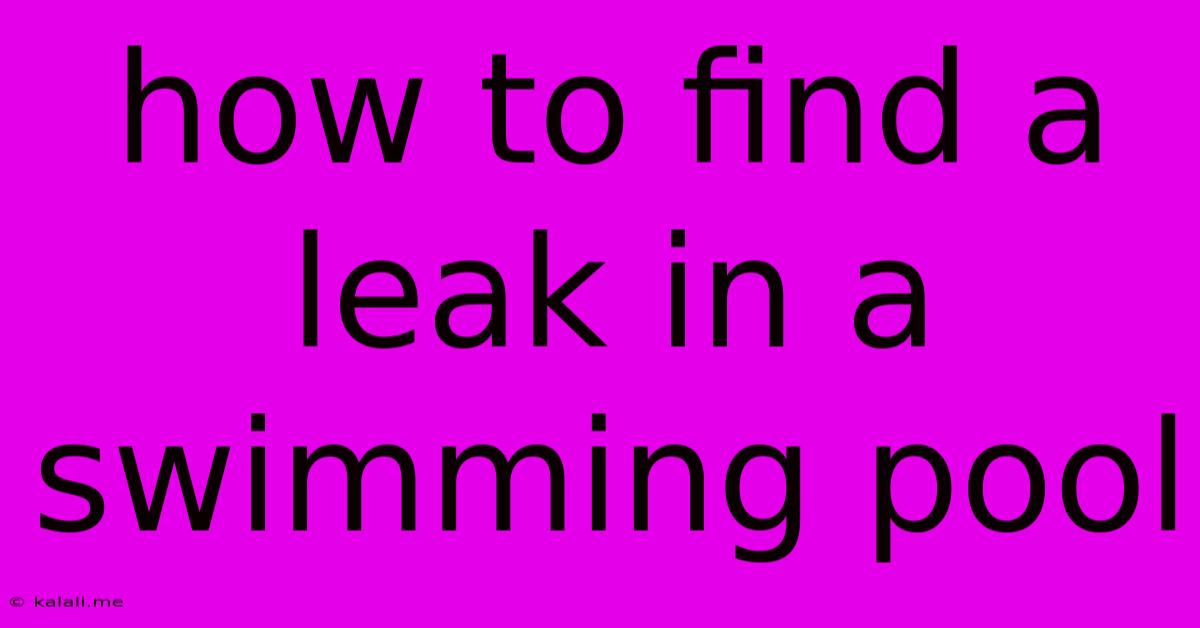 How To Find A Leak In A Swimming Pool