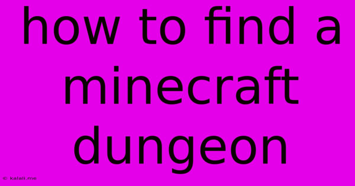 How To Find A Minecraft Dungeon