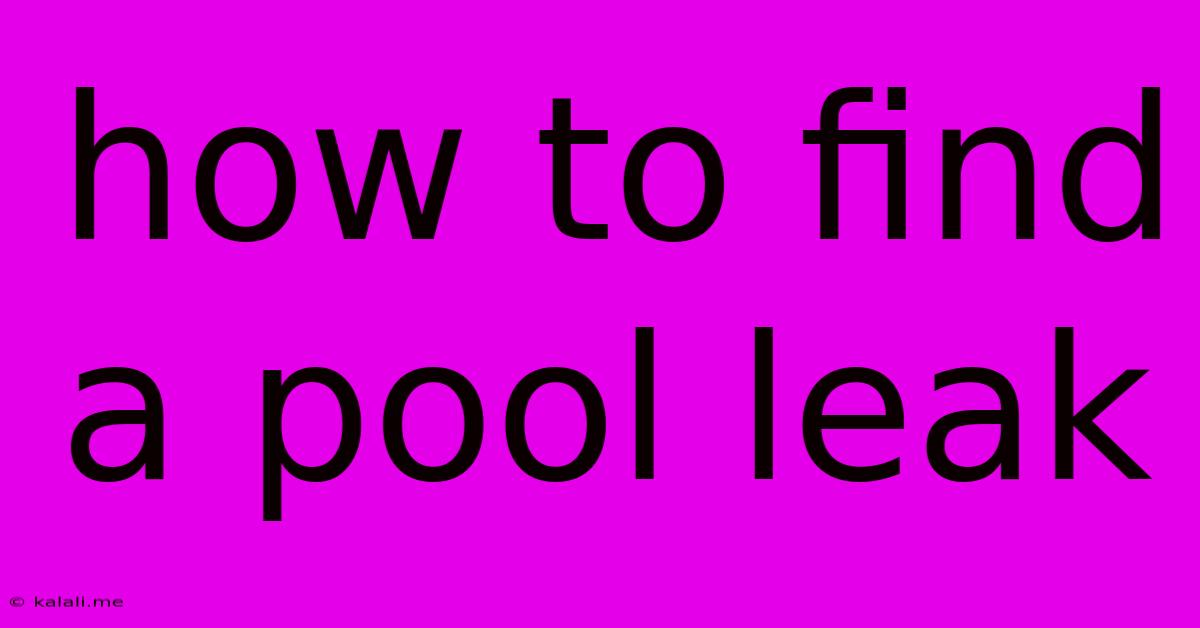 How To Find A Pool Leak