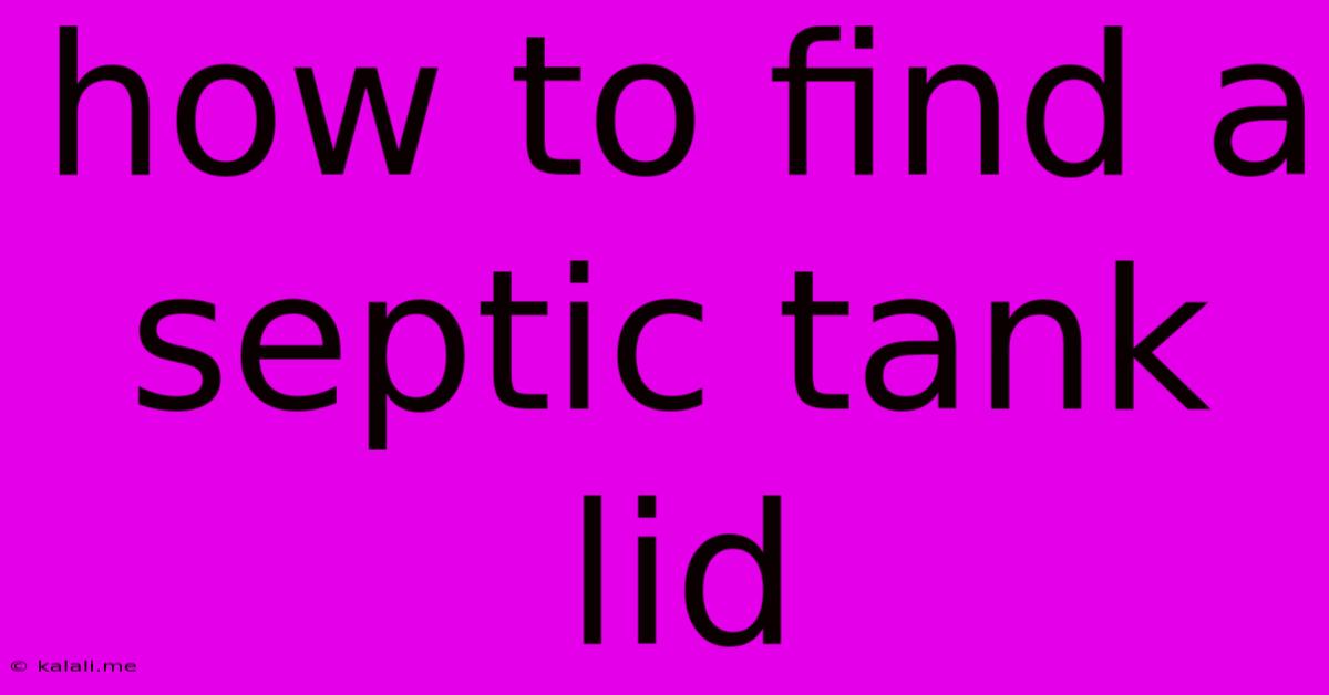 How To Find A Septic Tank Lid
