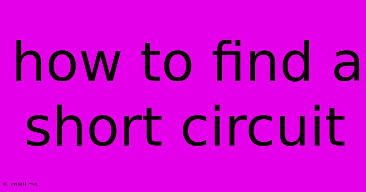 How To Find A Short Circuit