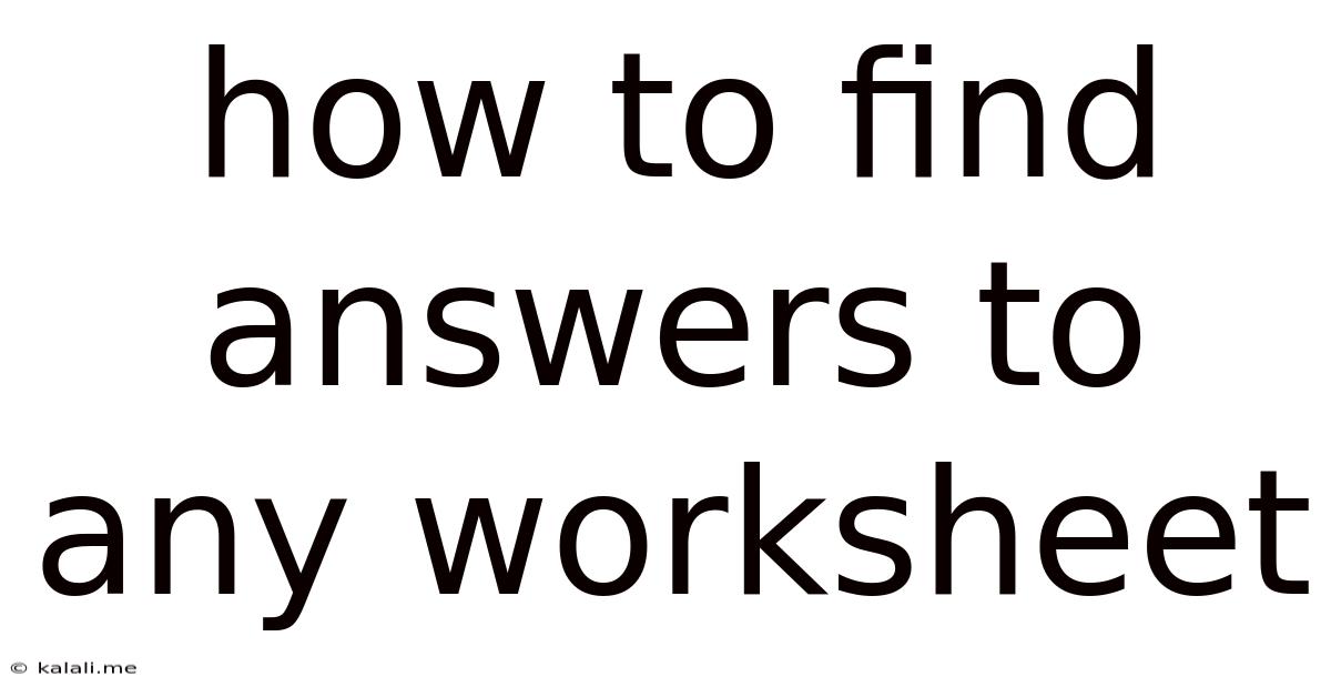 How To Find Answers To Any Worksheet