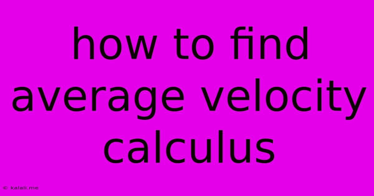 How To Find Average Velocity Calculus