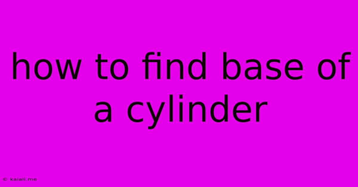 How To Find Base Of A Cylinder