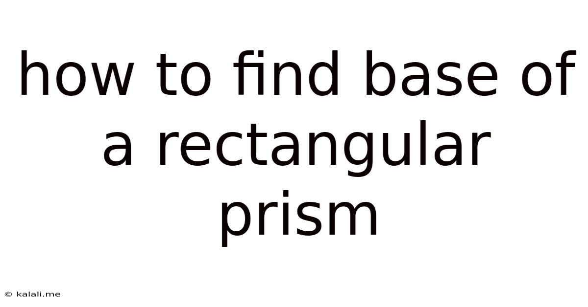 How To Find Base Of A Rectangular Prism