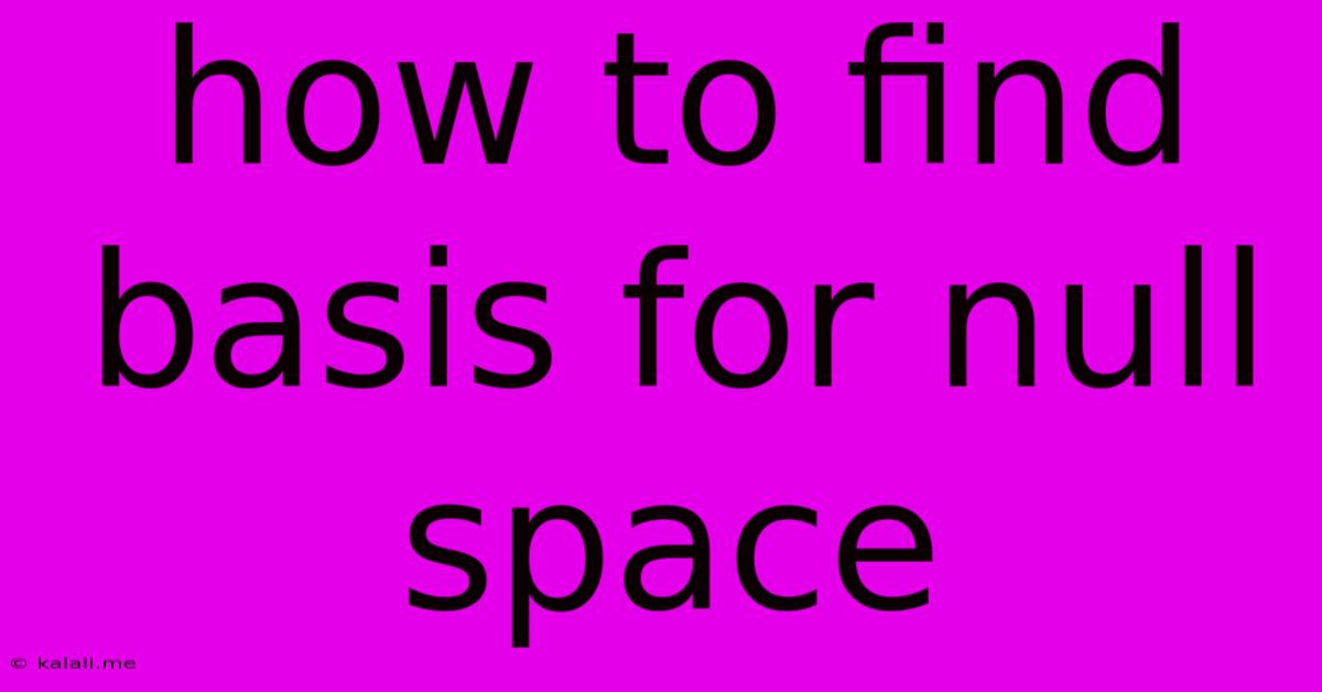How To Find Basis For Null Space