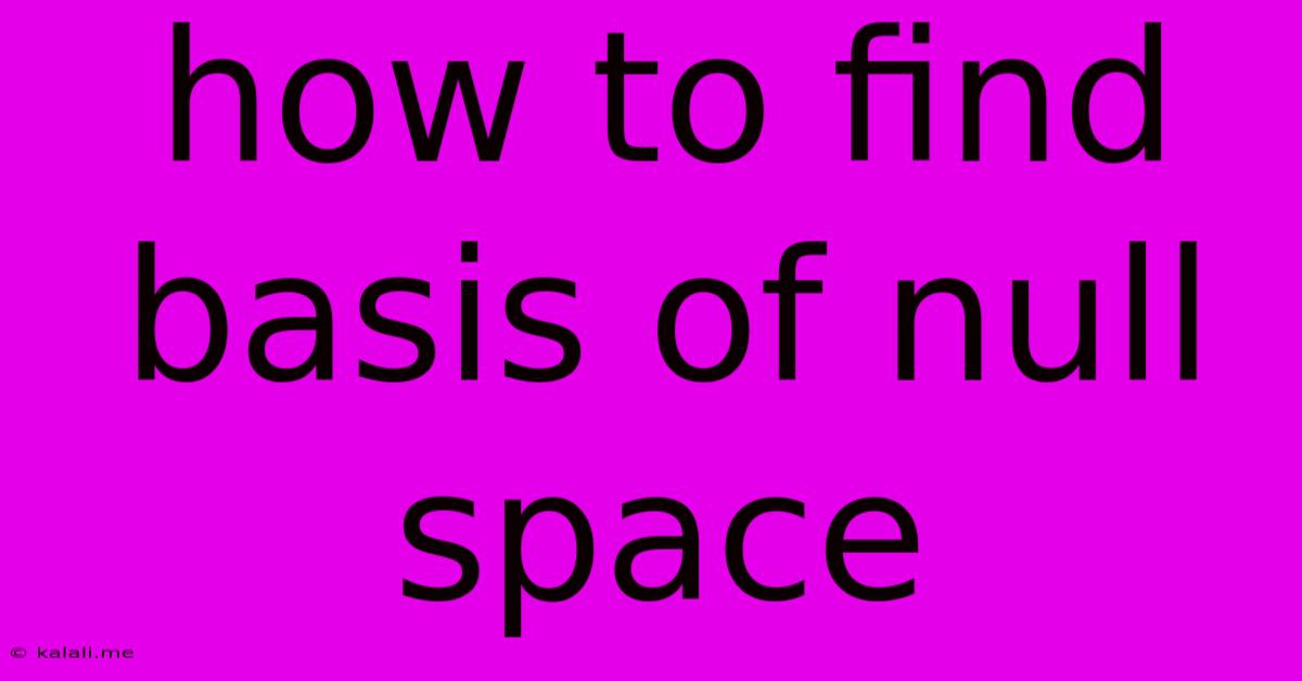 How To Find Basis Of Null Space