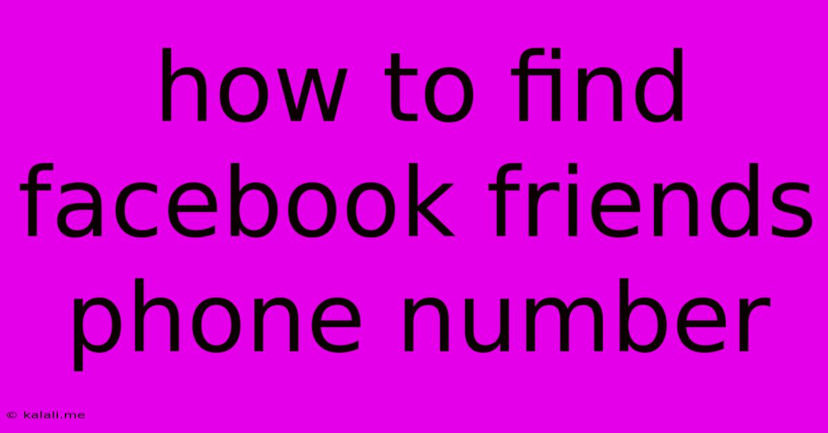 How To Find Facebook Friends Phone Number