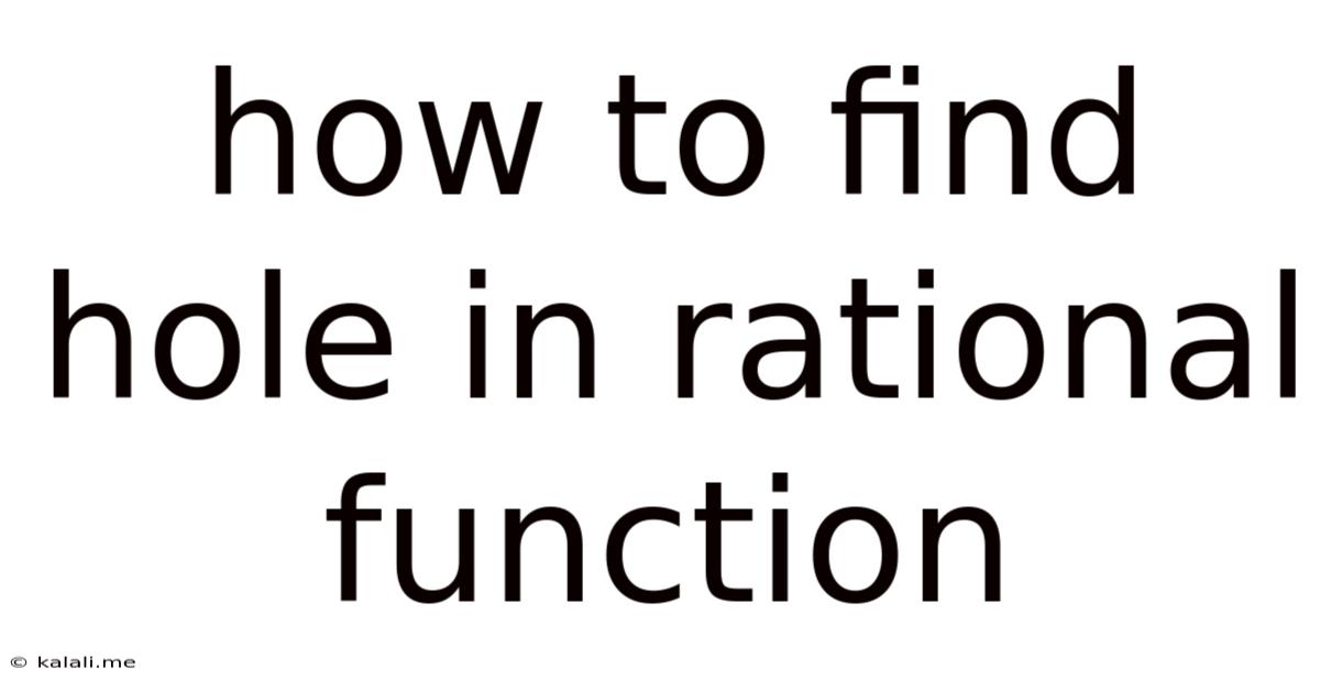 How To Find Hole In Rational Function